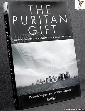 Seller image for The Puritan Gift: Triumph, Collapse and Revival of An American Dream for sale by BookLovers of Bath