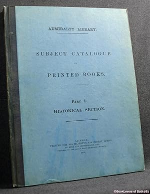 Subject Catalogue Of Printed Books: Part I Historical Section