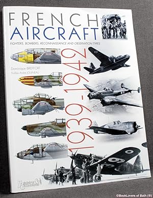 Bild des Verkufers fr French Aircraft 1939-42: Fighters, Bombers, Reconnaissance and Observation Types zum Verkauf von BookLovers of Bath