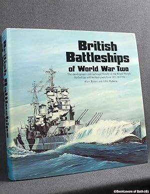 Image du vendeur pour British Battleships of World War Two: The Development and Technical History of the Royal Navy's Battleships and Battlecruisers from 1911 to 1946 mis en vente par BookLovers of Bath