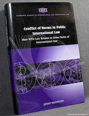 Conflict of Norms in Public International Law: How Wto Law Relates to Other Rules of Internationa...