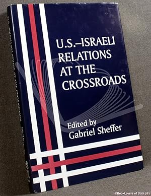 Seller image for U.S. - Israeli Relations At the Crossroads for sale by BookLovers of Bath