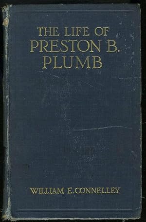 Image du vendeur pour THE LIFE OF PRESTON B. PLUMB mis en vente par Daniel Liebert, Bookseller