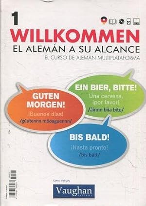 1 WILLKOMMEN. EL ALEMAN A SU ALCANCE. EL CURSO DE ALEMAN MULTIPLATAFORMA.