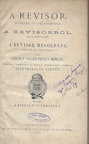 A revisor. Vigjáték öt felvonásban. A revisorról. Levéltöredék. A revisor megoldása. Utójáték egy...