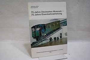 Image du vendeur pour 75 Jahre Deutsches Museum - 75 Jahre Eisenbahnabteilung mis en vente par Antiquariat Wilder - Preise inkl. MwSt.