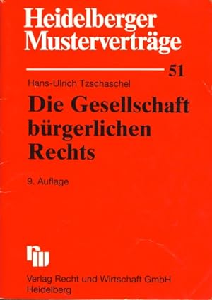 Heidelberger Musterverträge Heft 51 ~ Die Gesellschaft bürgerlichen Rechts.