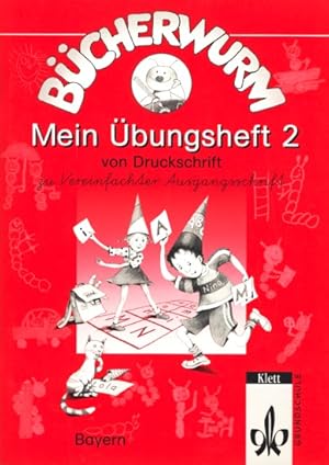 Bücherwurm ~ Mein Übungsheft 2 von Druckschrift zu Vereinfachter Ausgangsschrift : Bayern.