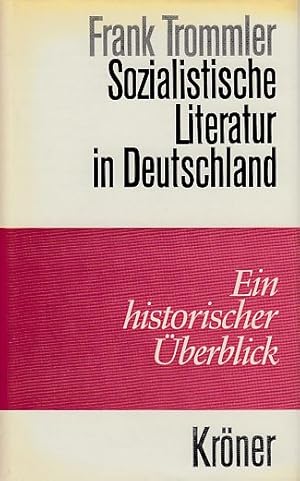 Sozialistische Literatur in Deutschland. Ein historischer Überblick. Kröners Taschenausgabe, Bd. ...
