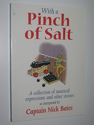 With a Pinch of Salt : A Collection of Nautical Expressions and Other Stories