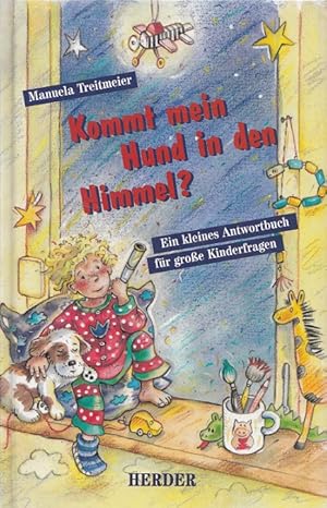 Bild des Verkufers fr Kommt mein Hund in den Himmel? : [ein kleines Antwortbuch fr grosse Kinderfragen]. Mit Ill. von Karin Schliehe zum Verkauf von Versandantiquariat Nussbaum