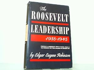 The Roosevelt leadership 1933-1945.