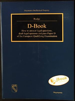 Seller image for D-Book : how to answer legal questions, draft legal opinions and pass paper D of the European Qualifying Examination. Heymanns intellectual property for sale by books4less (Versandantiquariat Petra Gros GmbH & Co. KG)