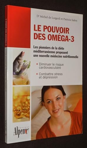 Immagine del venditore per Le Pouvoir des omga-3 : Les pionniers de la dite mditerranenne proposent une nouvelle mdecine nutritionnelle venduto da Abraxas-libris