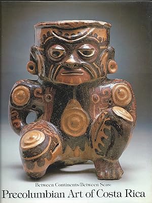 Immagine del venditore per Precolumbian Art of Costa Rica; BETWEEN CONTINENTS/BETWEEN SEAS venduto da Ceramic Arts Library