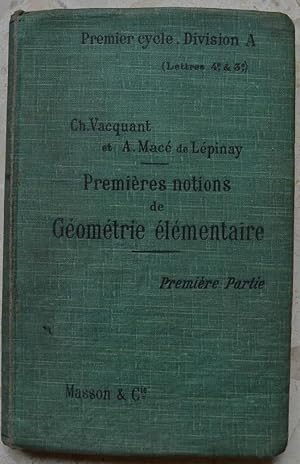 Premières notions de géométrie élémentaire à l'usage des classes de Lettres.