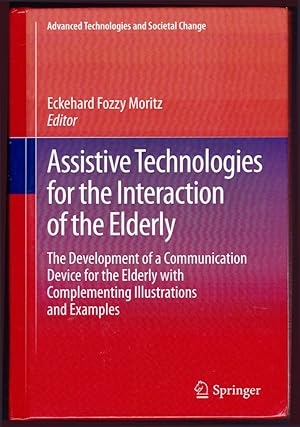 Imagen del vendedor de Assistive Technologies for the Interaction of the Elderly: The Development of a Communication Device for the Elderly with Complementing Illustrations and Examples (Advanced Technologies and Societal Change) a la venta por killarneybooks