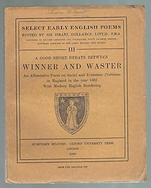 Image du vendeur pour Select Early English Poems III A Good Short Debate between Winner and Waster. An alliterative Poem on social and economic problems in England in the year 1352 with modern English rendering mis en vente par Andrew James Books