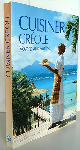 Cuisiner Créole : Voyage Aux Antilles