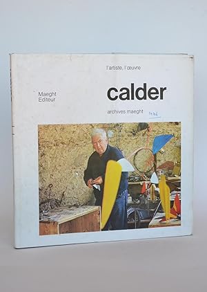 Image du vendeur pour Calder : L'artiste, L'oeuvre. Archives Maeght mis en vente par Librairie Raimbeau