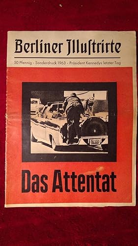 Das Attentat - Sonderdruck 1963 - Präsident Kennedys letzter Tag