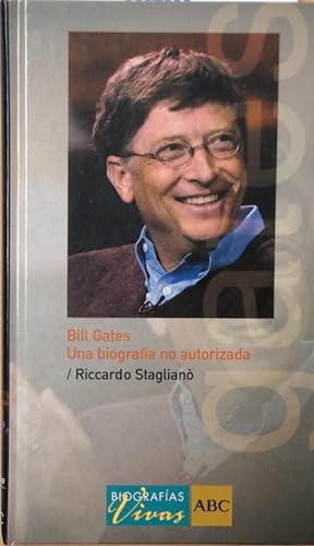 Bill Gates. Una biografía no autorizada