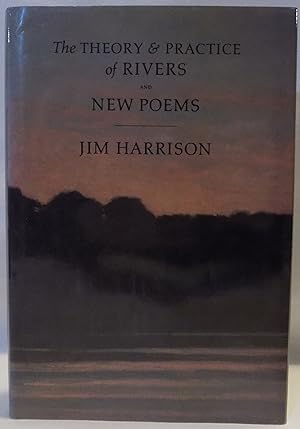 The Theory and Practice of Rivers and New Poems