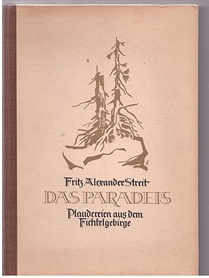 Bild des Verkufers fr Das Paradeis. Plaudereien aus dem Fichtelgebirge zum Verkauf von Bcherpanorama Zwickau- Planitz