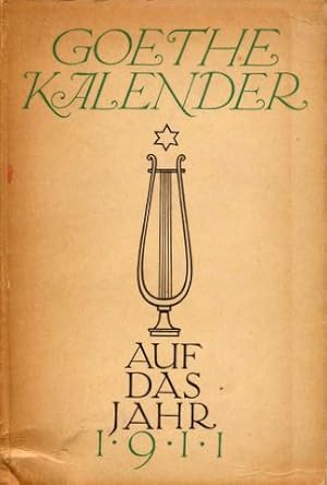 Goethe-Kalender auf das Jahr 1911. Begründet von Otto Julius Bierbaum. Hrsg. [und mit Vorwort] vo...