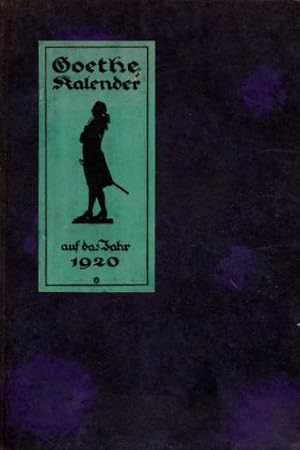 Goethe-Kalender auf das Jahr 1920. Begründet von Otto Julius Bierbaum, fortgesetzt von Carl Schüd...