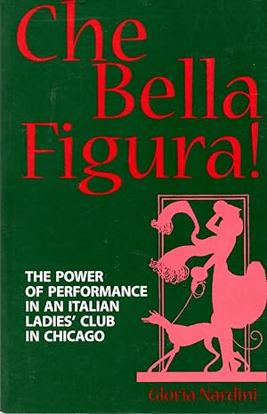 Bild des Verkufers fr Che Bella Figural: The Power of Performance in an Italian Ladies' Club in Chicago zum Verkauf von Book Booth