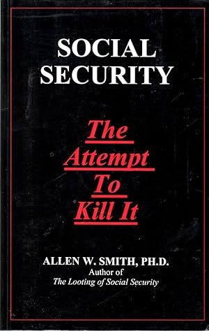 Bild des Verkufers fr Social Security : The Attempt to Kill It zum Verkauf von Book Booth