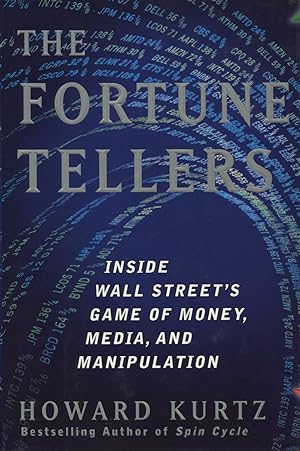 Seller image for The Fortune Tellers: Inside Wall Street's Game of Money, Media and Manipulation for sale by Kenneth A. Himber