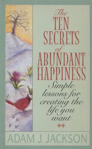 Seller image for The 10 Secrets of Abundant Happiness for sale by Kenneth A. Himber