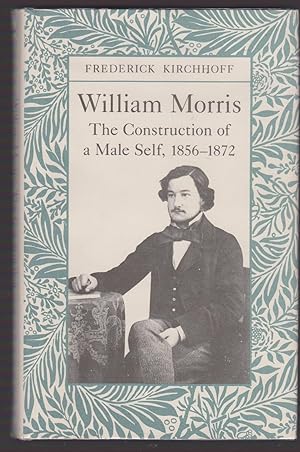 Seller image for William Morris: The Construction of a Male Self, 1856-1872 for sale by Riverhorse Books