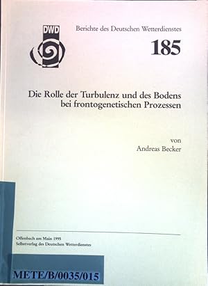 Bild des Verkufers fr Die Rolle der Turbulenz und des Bodens bei frontogenetischen Prozessen. Berichte des Deutschen Wetterdienstes ; 185 zum Verkauf von books4less (Versandantiquariat Petra Gros GmbH & Co. KG)