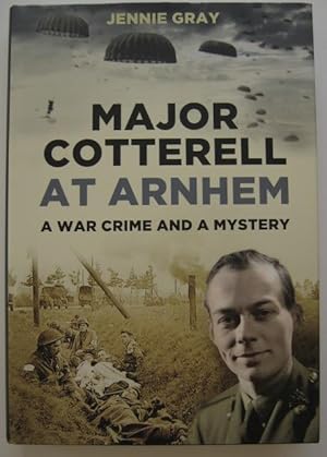 Seller image for Major Cotterell at Arnhem: A War Crime and a Mystery for sale by The Cornish Bookworm