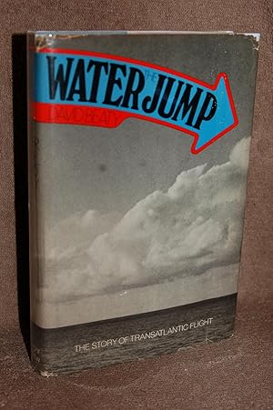 THE WATER JUMP; THE STORY OF TRANSATLANTIC FLIGHT