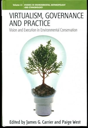 Virtualism, Governance and Practice: Vision and Execution in Environmental Conservation (Environm...