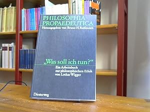 Seller image for Was soll ich tun ? Ein Arbeitsbuch zur philosophischen Ethik von Lothar wigger for sale by BuchKaffee Vividus e.K.