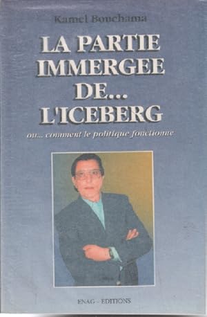 Image du vendeur pour La partie immerge de . l'iceberg mis en vente par librairie philippe arnaiz