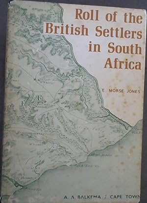 Roll of the British Settlers in South Africa. Part 1 up to 1826