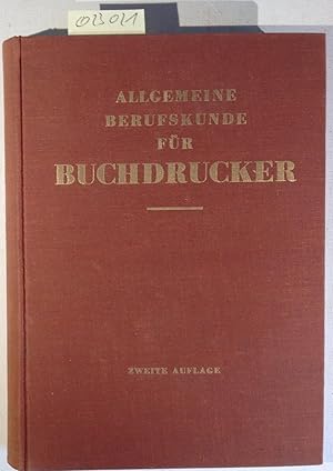 Allgemeine Berufskunde für Buchdrucker. Mit einem umfangreichen Sachregister.