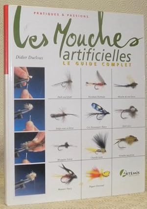 Image du vendeur pour Les Mouches artificielles. Le guide complet. Collection: Pratiques & Passions. mis en vente par Bouquinerie du Varis