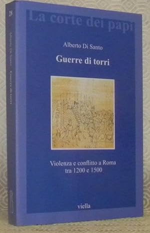 Bild des Verkufers fr Guerre di torri. Violenza e conflitto a Roma tra 1200 e 1500. La corte dei papi, 28. zum Verkauf von Bouquinerie du Varis