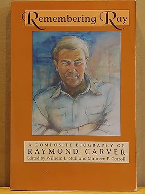 Imagen del vendedor de Remembering Ray: A Composite Biography of Raymond Carver a la venta por H.S. Bailey