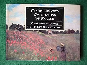 Seller image for Claude Monet: Impressions of France From Le Havre to Giverny for sale by Shelley's Books