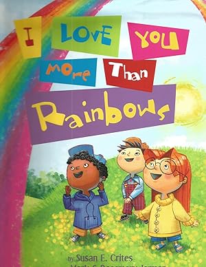 I Love You More Than Rainbows