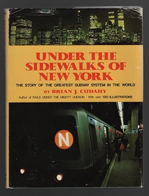 Under the Sidewalks of New York The Story of the Greatest Subway System in the World