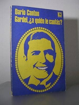 GARDEL, ¿A QUIEN LES CANTAS?